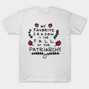 My Favorite Season is the Fall of the Patriarchy T-Shirt